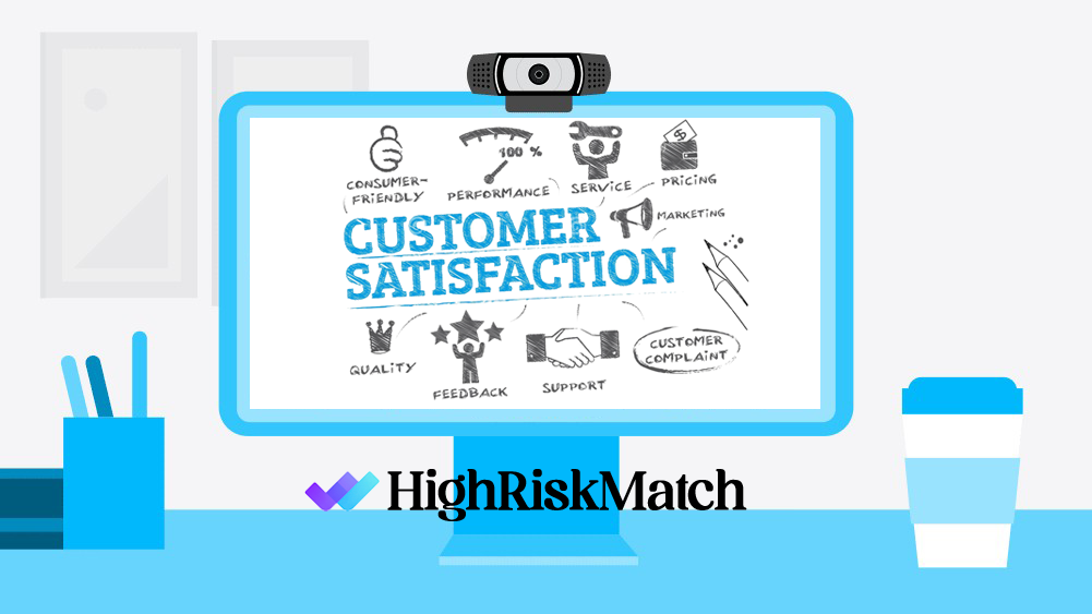 Customer Satisaction | High Risk Match